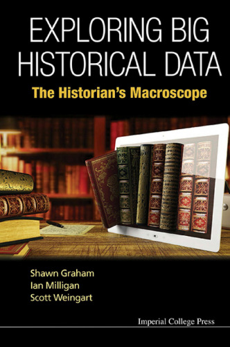 Exploring big historical data : the historian’s macroscope
