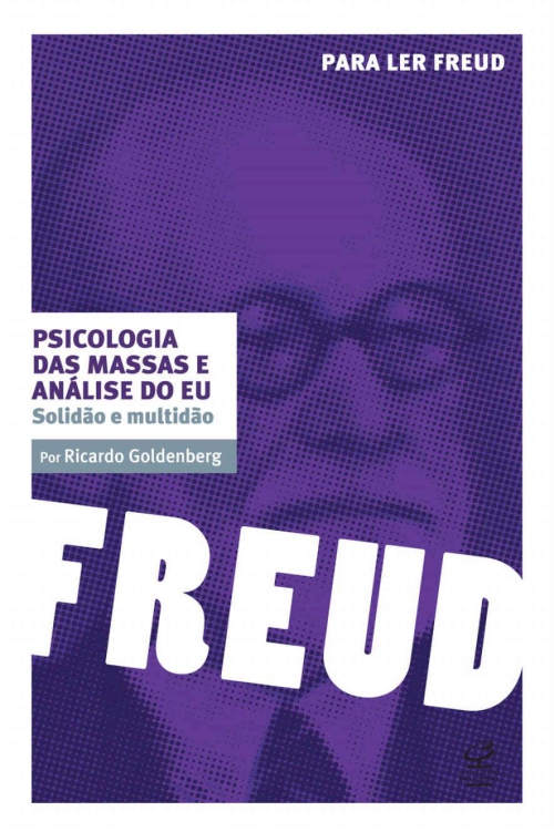 Psicologia das massas e análise do eu: solidão e multidão (Para ler Freud)