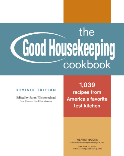 The Good Housekeeping Cookbook: 1,039 Recipes from America's Favorite Test Kitchen