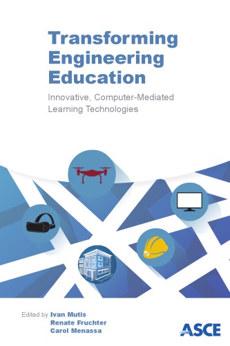Transforming engineering education : innovative computer-mediated learning technologies