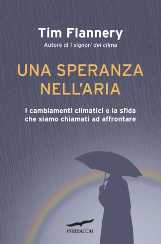 Una speranza nell’aria: i cambiamenti climatici e la sfida che siamo chiamati ad affrontare