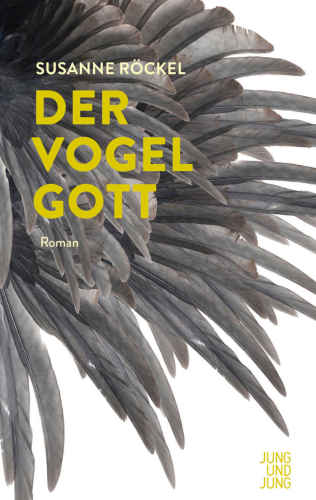 Der Vogelgott. Roman