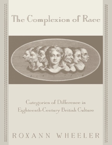 The Complexion of Race: Categories of Difference in Eighteenth-Century British Culture