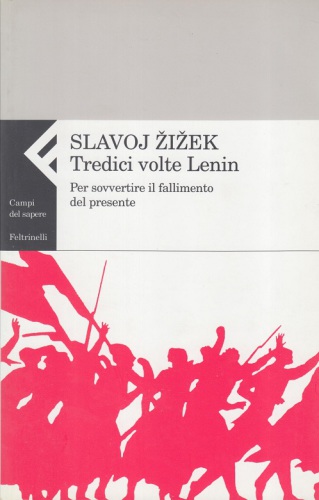 Tredici volte Lenin. Per sovvertire il fallimento del presente