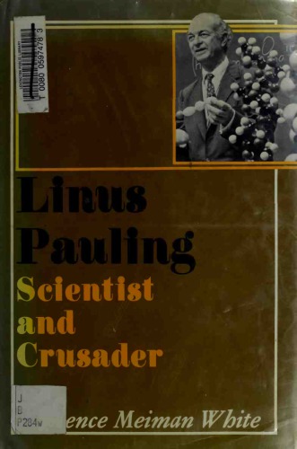 Linus Pauling: Scientist and Crusader
