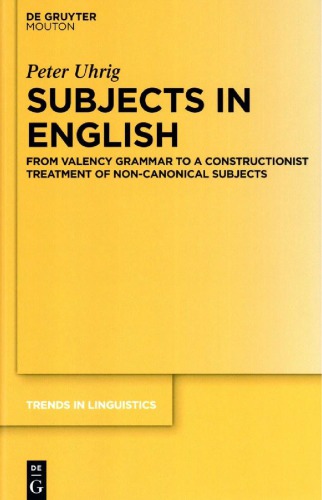 Subjects in English: From Valency Grammar to a Constructionist Treatment of Non-Canonical Subjects
