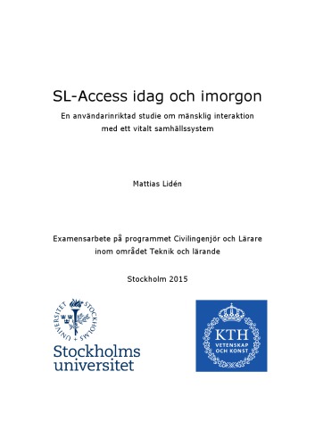 SL-Access idag och imorgon: En användarinriktad studie om mänsklig interaktion med ett vitalt samhällssystem