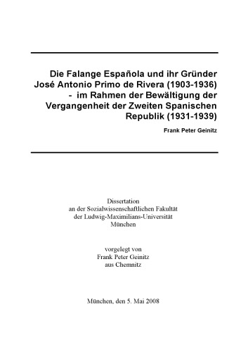 Die Falange Española und ihr Gründer José Antonio Primo de Rivera (1903-1936) - im Rahmen der Bewältigung der Vergangenheit der Zweiten Spanischen Republik (1931-1939)