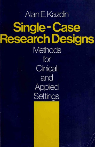 Single Case Research Designs: Methods For Clinical And Applied Settings