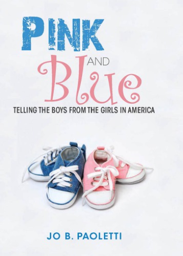 Pink and Blue: Telling the Boys from the Girls in America
