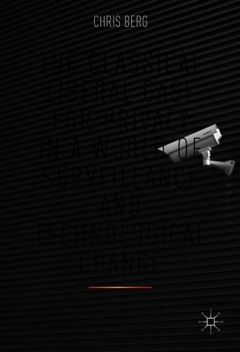 The Classical Liberal Case for Privacy in a World of Surveillance and Technological Change