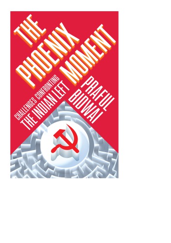 The Phoenix Moment: Challenges Confronting the Indian Left