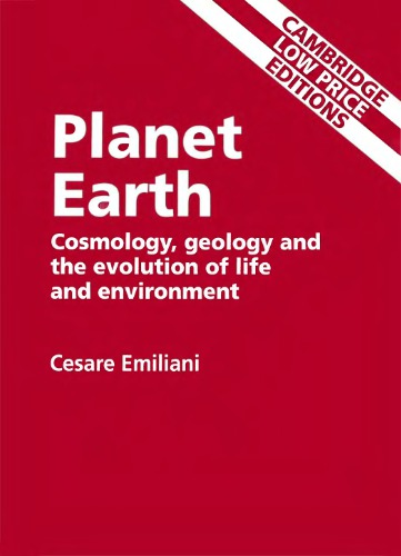 Planet Earth: Cosmology, Geology and the Evolution of Life and Environment