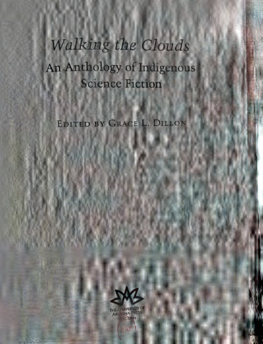 Walking the Clouds: An Anthology of Indigenous Science Fiction