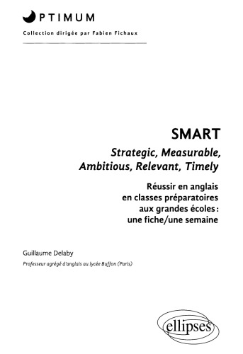SMART - Strategic, Measurable, Ambitious, Relevant, Timely - Réussir en anglais en classes préparatoires aux grandes écoles : une fiche/une semaine