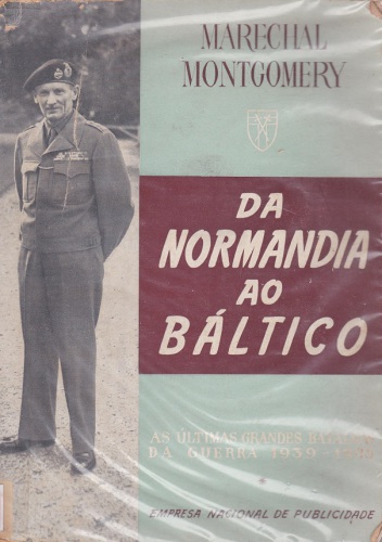 Da Normandia ao Baltico - As Últimas Grandes Batalhas Da Guerra 1939-1945