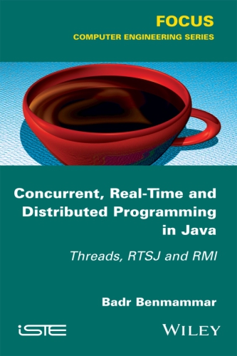 Concurrent, Real-Time and  Distributed Programming in Java: Threads, RTSJ and RMI