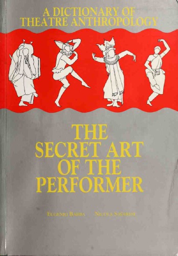A Dictionary of Theatre Anthropology: The Secret Art of the Performer