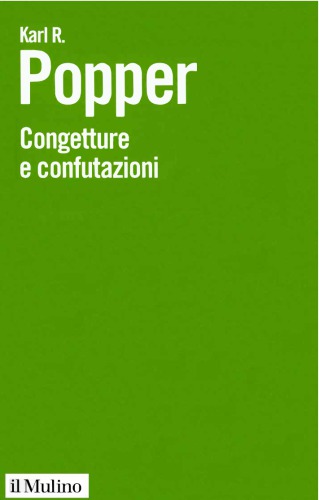 Congetture e confutazioni. Lo sviluppo della conoscenza scientifica