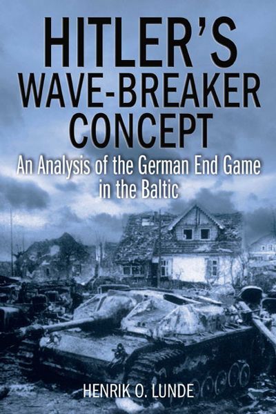 Hitler’s Wave-Breaker Concept: An Analysis of the German End Game in the Baltic
