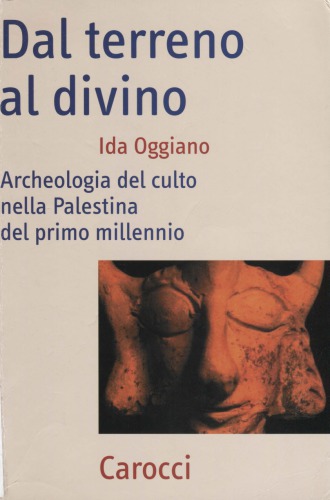 Dal terreno al divino. Archeologia del culto nella Palestina del primo millennio