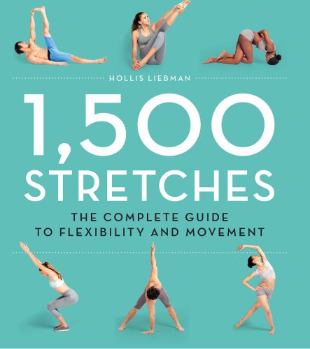 1,500 Stretches: The Complete Guide to Flexibility and Movement