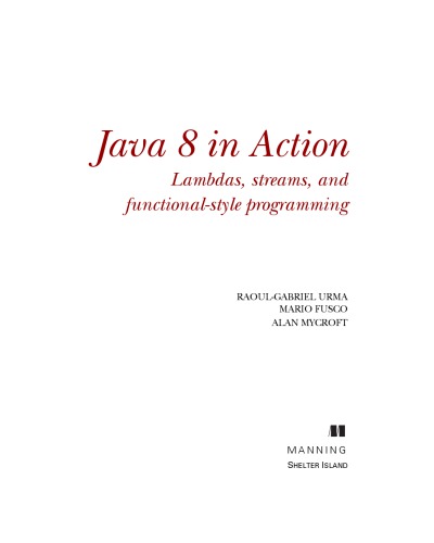 Java 8 in Action. Lambdas, Streams and Functional-Style Programming