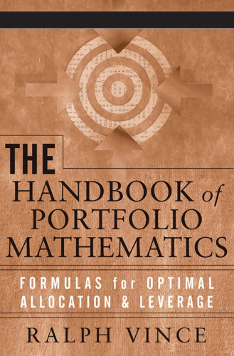 The Handbook of Portfolio Mathematics: Formulas for Optimal Allocation & Leverage (Wiley Trading)