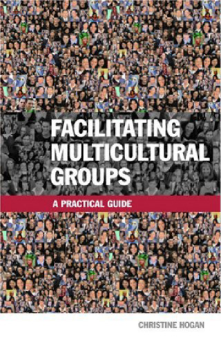 Facilitating Multicultural Groups: A Practical Guide