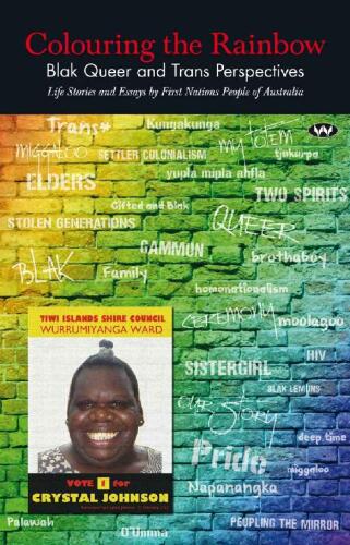 Colouring The Rainbow: Blak Queer and Trans Perspectives - Life Stories and Essays By First Nations People of Australia