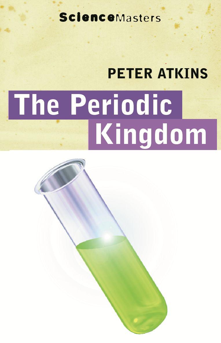 The periodic kingdom : a journey into the land of the chemical elements