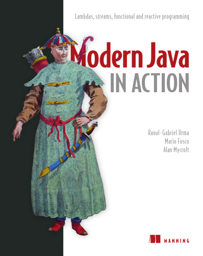Modern Java in Action: Lambda, streams, functional and reactive programming