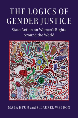 The Logics of Gender Justice: State Action on Women’s Rights Around the World
