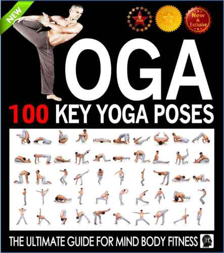 Yoga 100 Key Yoga Poses and Postures: Picture Book for Beginners and Advanced Yoga Practitioners