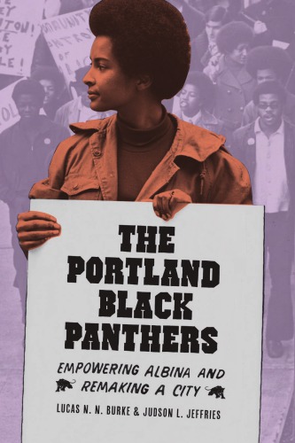 The Portland Black Panthers: Empowering Albina and Remaking a City