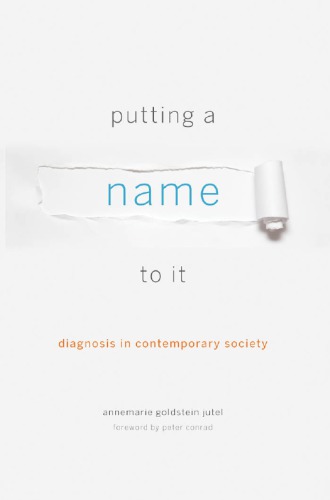 Putting a Name to It: Diagnosis in Contemporary Society
