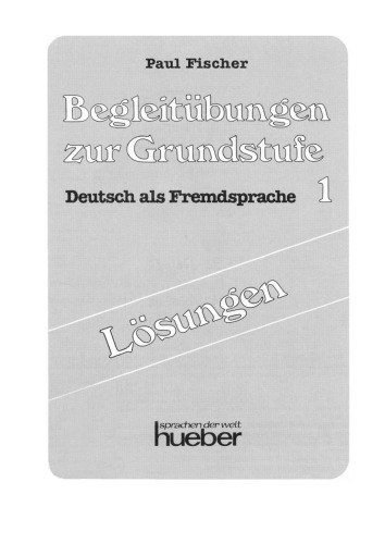 Begleitübungen zur Grundstufe, Deustsch als Fremdssprache 1 / Lösungen