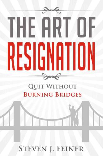 The Art of Resignation: Quit Without Burning Bridges