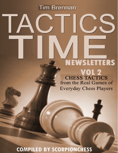 Tactics Time Newsletters. Vol.2 Chess tactics from the Real Games of Everyday Chess Players