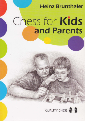 Chess for kids and parents : from the start till the first tournament