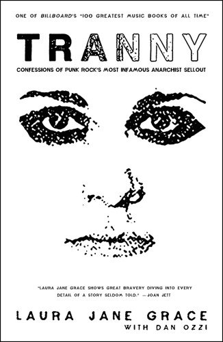 Tranny: Confessions of Punk Rock’s Most Infamous Anarchist Sellout