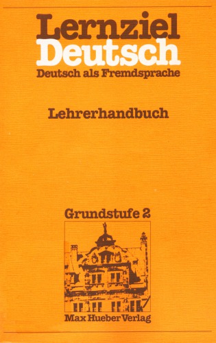 Lernziel Deutsch, Deustsch als Fremdssprache, Grundstufe 2 / Lehrerhandbuch
