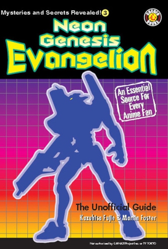 Neon Genesis Evangelion: The Unofficial Guide
