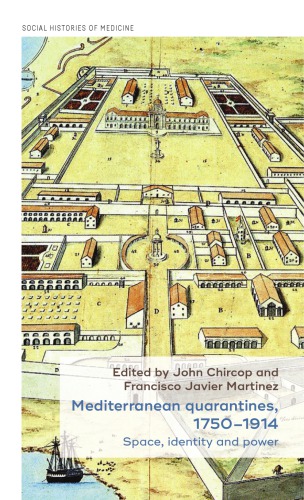 Mediterranean Quarantines, 1750–1914: Space, Identity and Power