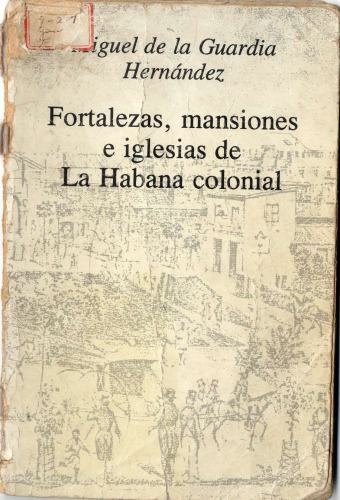 Fortalezas, mansiones e iglesias de La Habana Colonial