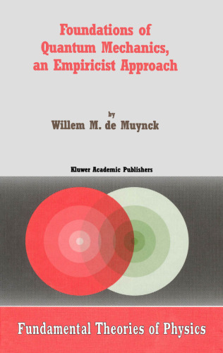 Foundations of Quantum Mechanics, an Empiricist Approach (Fundamental Theories of Physics)