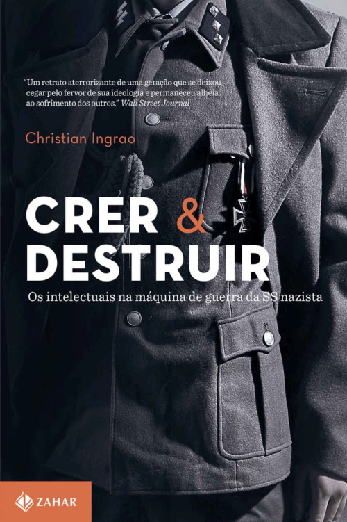 Crer e destruir: Os intelectuais na máquina de guerra da SS nazista