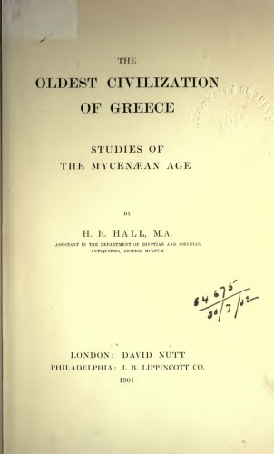 THE OLDEST CIVILIZATION OF GREECE -STUDIES OF THE MYCENAEAN AGE