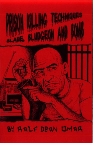 Prison killing techniques: blade, bludgeon and bomb