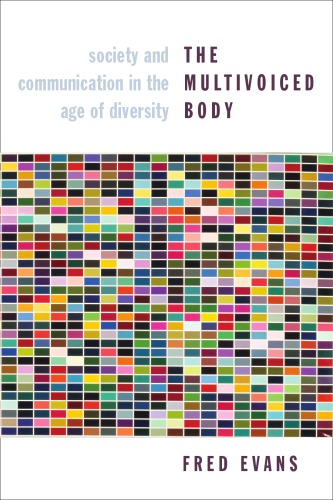 The Multivoiced Body: Society and Communication in the Age of Diversity